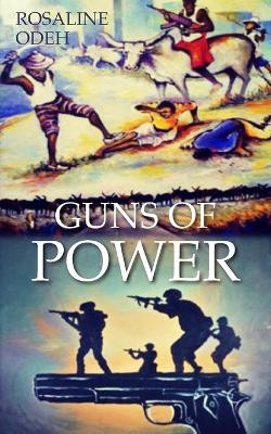 Guns of Power by Rosaline Odeh