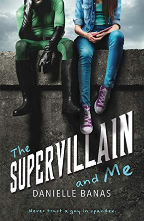 The Supervillain and Me Danielle Banas 9781250309129