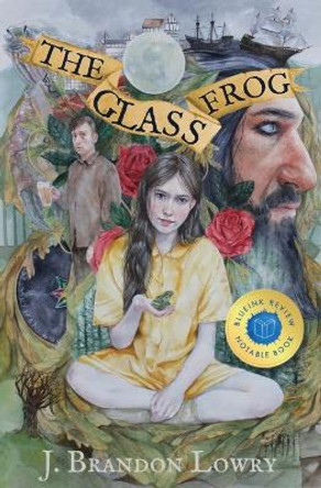 The Glass Frog by J Brandon Lowry