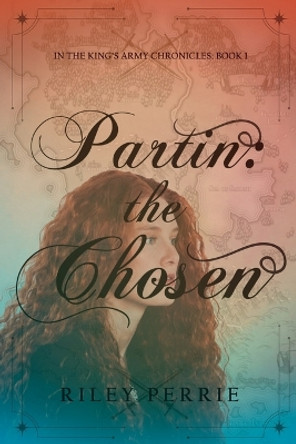 Partin: the Chosen Riley J Perrie 9798987118900