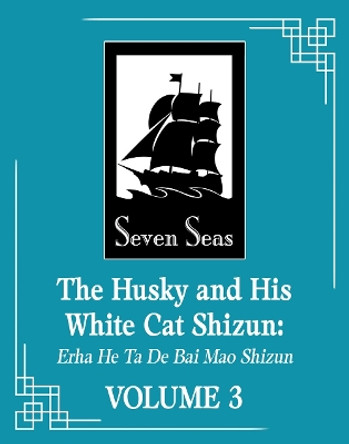The Husky and His White Cat Shizun: Erha He Ta De Bai Mao Shizun (Novel) Vol. 3 Rou Bao Bu Chi Rou 9781638589341