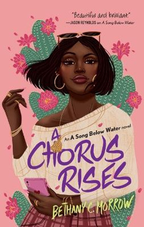 A Chorus Rises: A Song Below Water novel Bethany C. Morrow 9781250316042