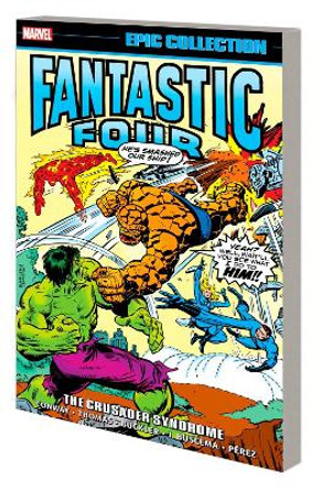 Fantastic Four Epic Collection: The Crusader Syndrome Gerry Conway 9781302948757