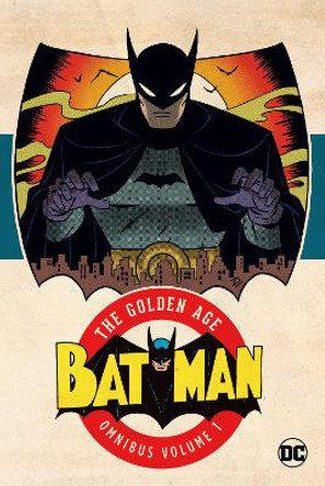 Batman: The Golden Age Omnibus Vol. 1 (2023 Edition) Bob Kane 9781779523419
