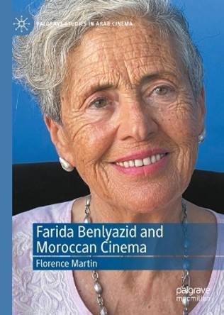 Farida Benlyazid and Moroccan Cinema Florence Martin 9783031406157