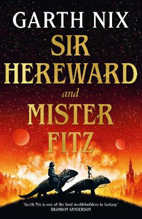 Sir Hereward and Mister Fitz: A fantastical short story collection from international bestseller Garth Nix Garth Nix 9781399606363