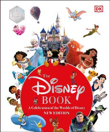 The Disney Book New Edition: A Celebration of the World of Disney: Centenary Edition Jim Fanning 9780241573686