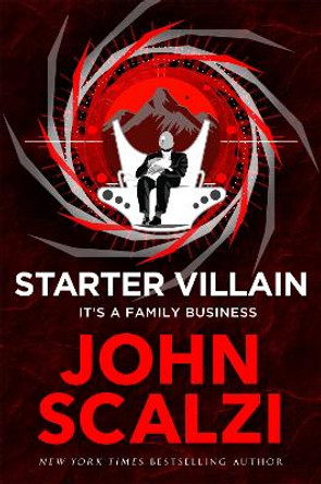 Starter Villain: A turbo-charged tale of supervillains, minions and a hidden volcano lair . . . John Scalzi 9781529082951