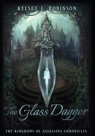 The Glass Dagger Kelsey L Robinson 9798988185208