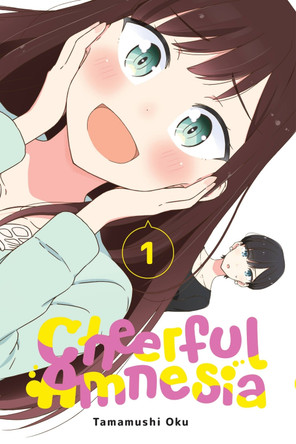 Cheerful Amnesia, Vol. 1 by Oku Tamamushi