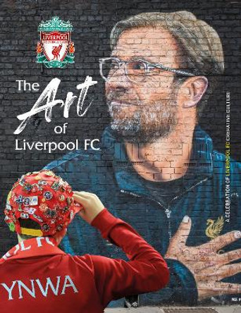 The Art of Liverpool FC Liverpool FC 9781914197758