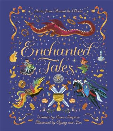 Enchanted Tales: A spell-binding collection of magical stories Phung Nguyen Quang & Huynh Thi Kim Lien 9781800785915