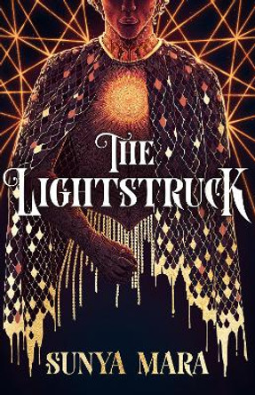 The Lightstruck: The action-packed, gripping sequel to The Darkening Sunya Mara 9781529355505