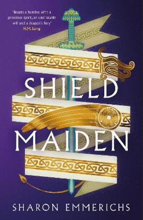 Shield Maiden Sharon Emmerichs 9781804545577