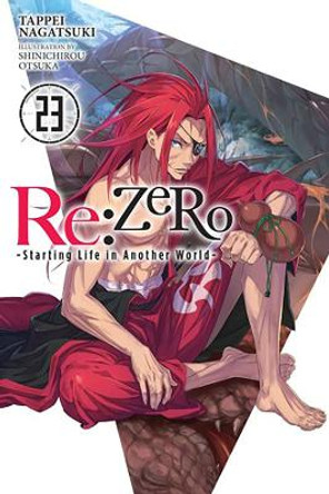 Re:ZERO Starting Life in Another World, Vol. 23 (light novel) Tappei Nagatsuki 9781975335373