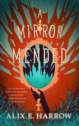 A Mirror Mended Alix E. Harrow 9781250766649