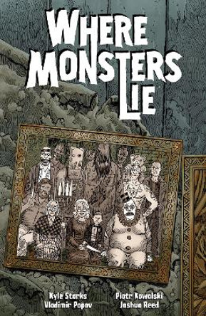 Where Monsters Lie Kyle Starks 9781506734200