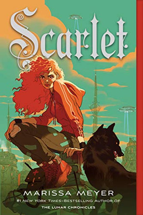 Scarlet: Book Two of the Lunar Chronicles Marissa Meyer 9781250768896