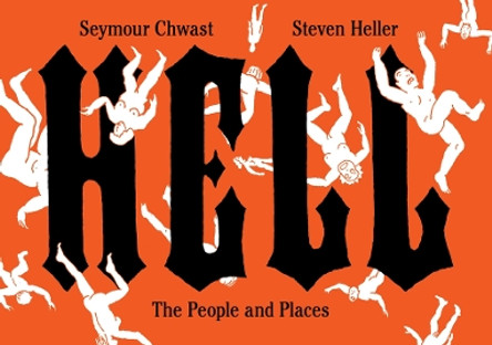 Hell: The People and Places Seymour Chwast 9781797225616