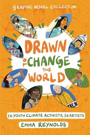 Drawn to Change the World Graphic Novel Collection: 16 Youth Climate Activists, 16 Artists Emma Reynolds 9780063084216