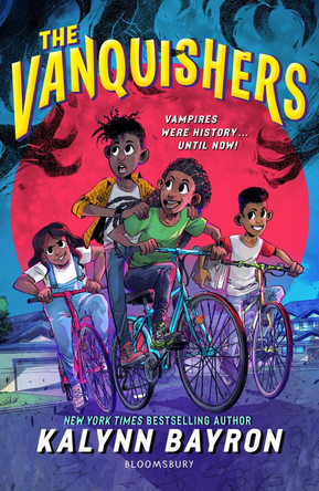 The Vanquishers: the fangtastically feisty debut middle-grade from New York Times bestselling author Kalynn Bayron Kalynn Bayron 9781526655974