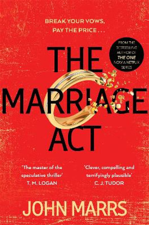 The Marriage Act: The unmissable speculative thriller from the author of The One John Marrs 9781529071191