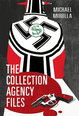 The Collection Agency Files Michael Mirolla 9781990773181