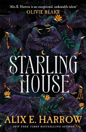 Starling House: A Reese Witherspoon Book Club Pick that is the perfect dark Gothic fairytale for autumn! Alix E. Harrow 9781529061123