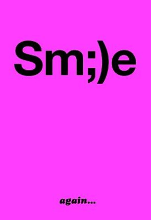 Sm;)e again... by DB Burkeman Sm;)e again... by DB Burkeman