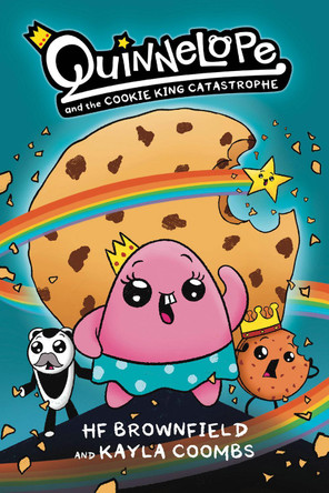 Quinnelope and the Cookie King Catastrophe by HF Brownfield