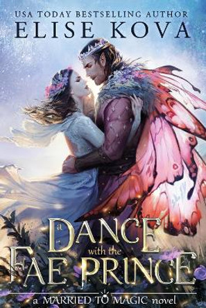 A Dance with the Fae Prince Elise Kova 9781398713574