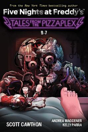B-7: An AFK Book (Five Nights at Freddy's: Tales from the Pizzaplex #8) Scott Cawthon 9781338873979