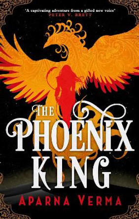 The Phoenix King Aparna Verma 9780356522029