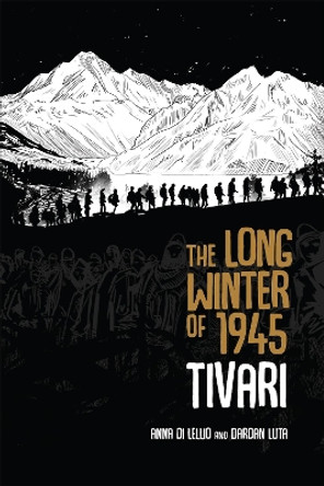 The Long Winter of 1945: Tivari Anna Di Lellio 9781487543297