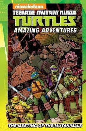 Teenage Mutant Ninja Turtles Amazing Adventures: The Meeting of the Mutanimals Matthew K. Manning 9781631407796