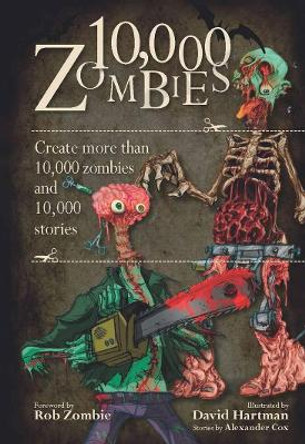 10,000 Zombies: Create More Than 10,000 Zombies and 10,000 Stories Alexander Cox 9780785829218