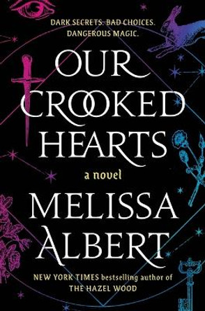 Our Crooked Hearts Melissa Albert 9781250826381