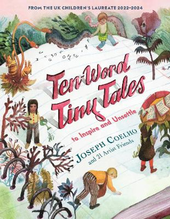 Ten-Word Tiny Tales: To Inspire and Unsettle Joseph Coelho 9781536231359