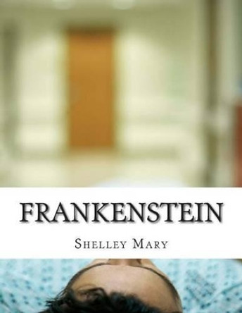 Frankenstein by Shelley Mary