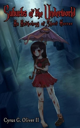 Suburbs of the Underworld by Cyrus Oliver II