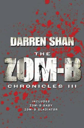 Zom-B Chronicles III: Bind-up of Zom-B Baby and Zom-B Gladiator Darren Shan 9781471143526