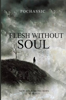 Flesh Without Soul by Pochassic