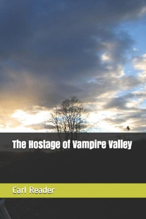 The Hostage of Vampire Valley Carl Reader 9781519039064
