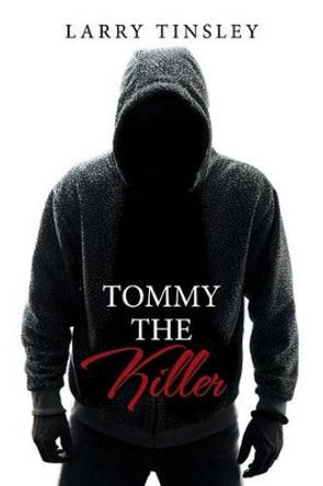 Tommy the Killer Larry Tinsley 9781514470848