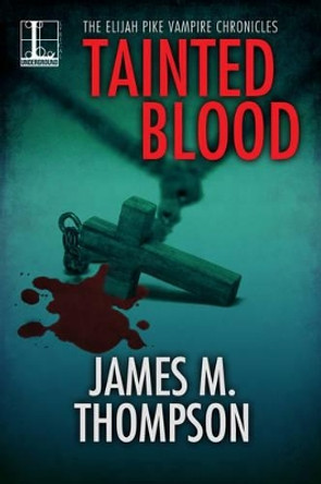 Tainted Blood James M Thompson (Freddie Mac Corporation USA) 9781516104147