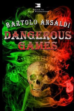 Dangerous Games by Bartolo Ansaldi