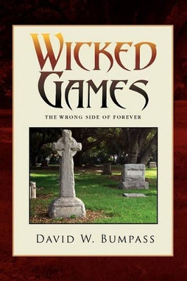 Wicked Games by David W Bumpass