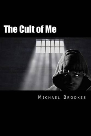 The Cult of Me Michael Brookes (Middlesex University, UK) 9781479148776