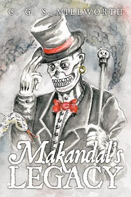 Makandal's Legacy by C. G. S. Millworth