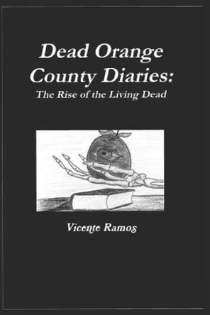 Dead Orange County Diaries: The Rise of the Living Dead Terran Croom 9781521166932